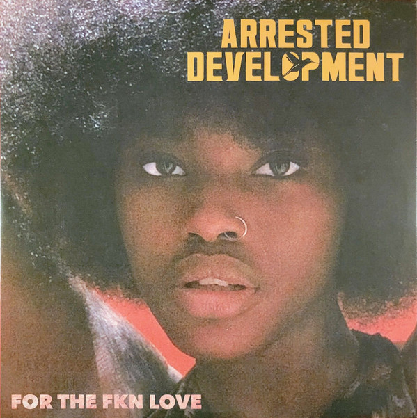 melomelanj.ro - Arrested Development - For The FKN Love - Vinil