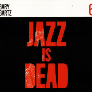 melomelanj.ro - Gary Bartz - Jazz Is Dead 6 - Vinil